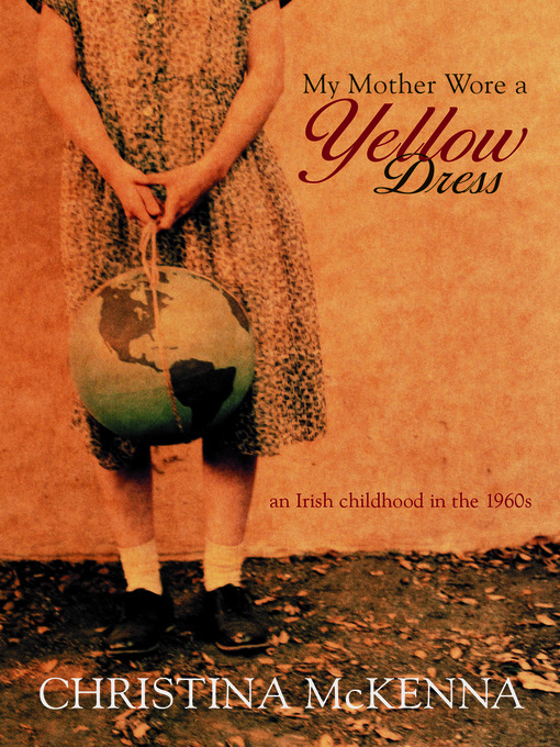 Title details for My Mother Wore a Yellow Dress by Christina McKenna - Available